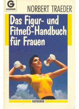 TRAEDER, NORBERT - Das Figur- und Fitneß-Handbuch für Frauen, null 1989 antikvár könyv