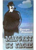 Georges Simenon - Maigret se fache