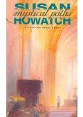 Howatch, Susan - Mystical Paths
