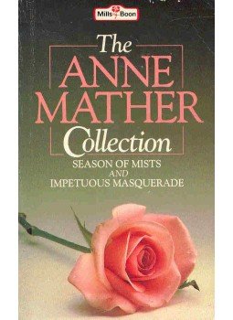 Mather, Anne - Season of Mists - Impetuous Masquerade Mather, Anne - Season of Mists - Impetuous Masquerade, null 1986 antikvár könyv