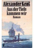 KENT, ALEXANDER - Aus der Tiefe kommen wir