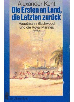 KENT, ALEXANDER - Die Ersten an Land, die Letzten zurück - Hauptmann Blackwood und die Royal Marines, null 1985 antikvár könyv
