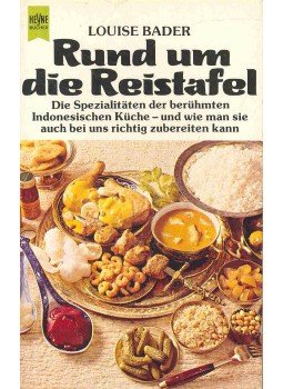 BADER, LOUISE - Rund um die Reistafel - Die Spezialitäten der berühmten Indonesischen Küche - und wie man sie auch bei uns richtig zuberetein kann, null 1987 antikvár könyv