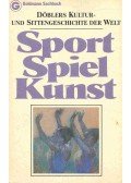 Döbler, Hannsferdinand - Döblers Kultur- und Sittengeschichte der Welt: Sport, Spiel, Kunst