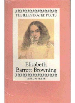 Barrett-Browning, Elizabeth - The Illustrated Poets - Browning Barrett-Browning, Elizabeth - The Illustrated Poets - Browning, null 1996 antikvár könyv