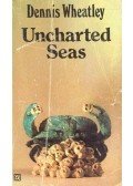 Wheatley, Dennis - Uncharted Seas
