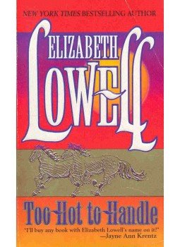 Elizabeth Lowell - Too Hot to Handle Elizabeth Lowell - Too Hot to Handle, null 1986 antikvár könyv