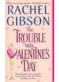 Rachel Gibson - The Trouble with Valentine's Day