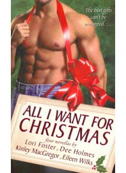 FOSTER, LORI - HOLMES, DEE - MacGREGOR, KINLEY - WILKS, EILEEN - All I Want for Christmas FOSTER, LORI - HOLMES, DEE - MacGREGOR, KINLEY - WILKS, EILEEN - All I Want for Christmas, null 2000 antikvár könyv