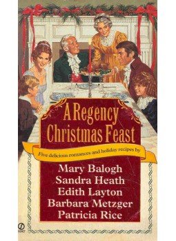 BALOGH, MARY - HEATH, SANDRA - LAYTON, EDITH - METZGER, BARBARA - RICE, PATRICIA - A Regency Christmas Feast BALOGH, MARY - HEATH, SANDRA - LAYTON, EDITH - METZGER, BARBARA - RICE, PATRICIA - A Regency Christmas Feast, null 1996 antikvár könyv