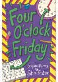 FOSTER, JOHN - Four O'clock Friday - Poems