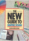 COTTON, BOB (editor) - The New Guide to Graphics Design