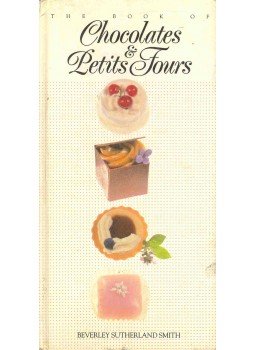SUTHERLAND SMITH, BEVERLY - The Book of Chocolates and Petits Fours, null 1986 antikvár könyv