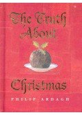 Philip Ardagh - The Truth About Christmas