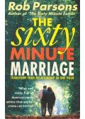 PARSONS, ROB - The Sixty Minute Marriage - Transform Your Relationship in One Hour