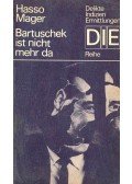 MAGER, HASSO - Bartuschek ist nicht mehr da
