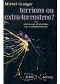 GRANGER, MICHEL - Terriens ou extra-terrestres ?