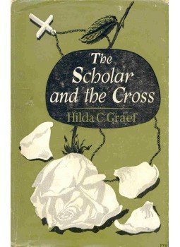 GRAEF, HILDA C. - The Scholar and the Cross - The Life and Work of Edith Stein, null 1955 antikvár könyv