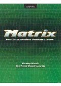 Kathy Gude,Michael Duckworth - Matrix - Pre-Intermediate Student's Book