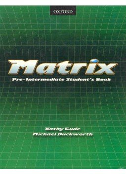 Kathy Gude, Michael Duckworth - Matrix - Pre-Intermediate Student's Book Kathy Gude, Michael Duckworth - Matrix - Pre-Intermediate Student's Book, Oxford 2003 antikvár könyv