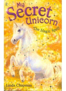 Linda Chapman - My Secret Unicorn - The Magic Spell Linda Chapman - My Secret Unicorn - The Magic Spell, null 2002 antikvár könyv