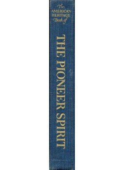  - The American Heritage Book of the Pioneer Spirit, null 1959 antikvár könyv