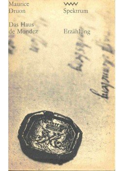 Maurice Druon - Das Haus de Mondez Maurice Druon - Das Haus de Mondez, null 1968 antikvár könyv