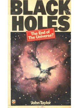 TAYLOR, JOHN - Black Holes - The End of the Universe? TAYLOR, JOHN - Black Holes - The End of the Universe?, null 1974 antikvár könyv