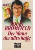 Bromfield, Louis - Der Mann der alles hatte