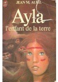 Jean M. Auel - Ayla l'enfant de la terre