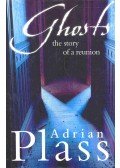 Plass, Adrian - Ghost - The Story of a Reunion