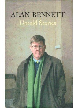 Alan Bennett - Untold Stories Alan Bennett - Untold Stories, null 2005 antikvár könyv