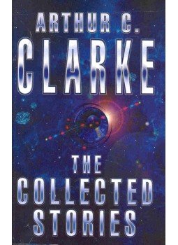 Arthur C. Clarke - The Collected Stories Arthur C. Clarke - The Collected Stories, null 2004 antikvár könyv