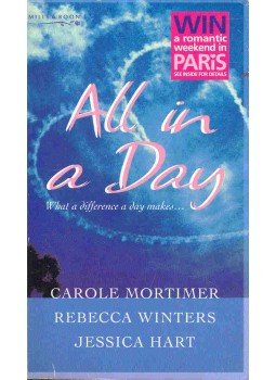 MORTIMER, CAROLE - WINTERS, REBECCA - HART, JESSICA - All in Day - His Darling Valentine; The Bridesmaid's Proposal; The Billionaire's Blind Date, null 2005 antikvár könyv