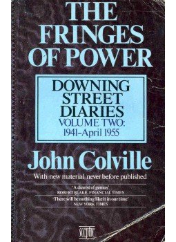 COLVILLE, JOHN - The Fringes of Power - Downing Street Diaries 1941-April 1955, null 1987 antikvár könyv
