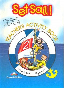 GRAY, ELIZABETH - EVANS, VIRGINIA - Set Sail ! - Teacher's Activity Book, null 2001 antikvár könyv
