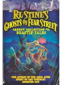 STINE. R.L. - Ghosts of Fear Street - Creepy Collection #2: Beastly Tales - The Attack of the Aqua Apes; Night of the Werecat; Monster Dog, null 1998 antikvár könyv