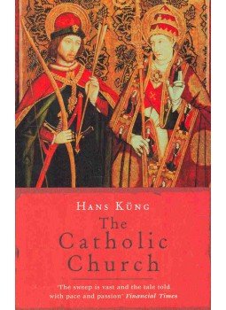 Hans Küng - The Catholic Church Hans Küng - The Catholic Church, null 2002 antikvár könyv