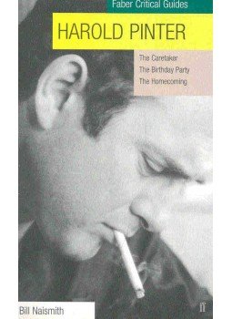 NAISMITH, BILL - Faber Critical Guides - Harold Pinter: The Caretaker, The Birthday Party, The Homecoming, null 2005 antikvár könyv