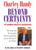 Charles Handy - Beyond Certainty - The Changing Worlds of Organisations