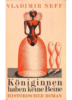 Neff, Vladimír - Königinnen haben keine Beine, null 1973 antikvár könyv