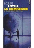 LITTELL, ROBERT - La Compagnie - Le grand roman de la CIA (Titre original: The Company: a novel of the CIA)