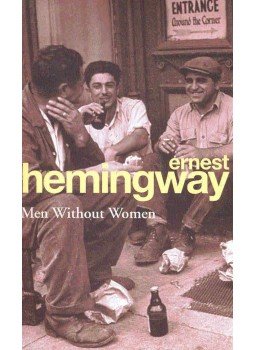 Hemingway, Ernest - Men Without Women Hemingway, Ernest - Men Without Women, null 2006 antikvár könyv
