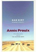 PROULX ANNIE - Bad Dirt - Wyoming Stories 2