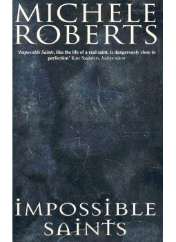 Roberts, Michele - Impossible Saints Roberts, Michele - Impossible Saints, null 1998 antikvár könyv