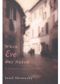 Josef Skvorecky - When Eve Was Naked