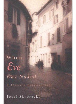Josef Skvorecky - When Eve Was Naked Josef Skvorecky - When Eve Was Naked, null 2000 antikvár könyv