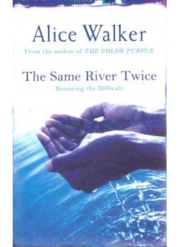 Alice Walker - The Same River Twice Alice Walker - The Same River Twice, null 2006 antikvár könyv