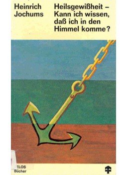 JOCHUIMS, HEINRICH - Heilsgewissheit - Kann ich wissen, dass ich in den Himmel komme?, null 1973 antikvár könyv