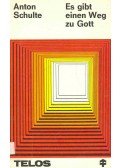 Schulte, Anton - Es gibt einen Weg zu Gott